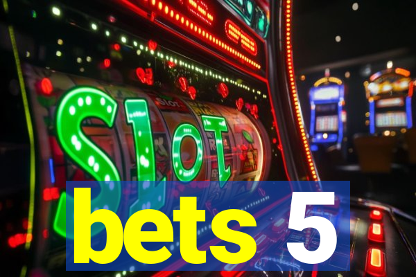 bets 5